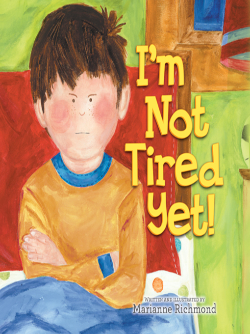 Marianne Richmond创作的I’m Not Tired Yet!作品的详细信息 - 可供借阅